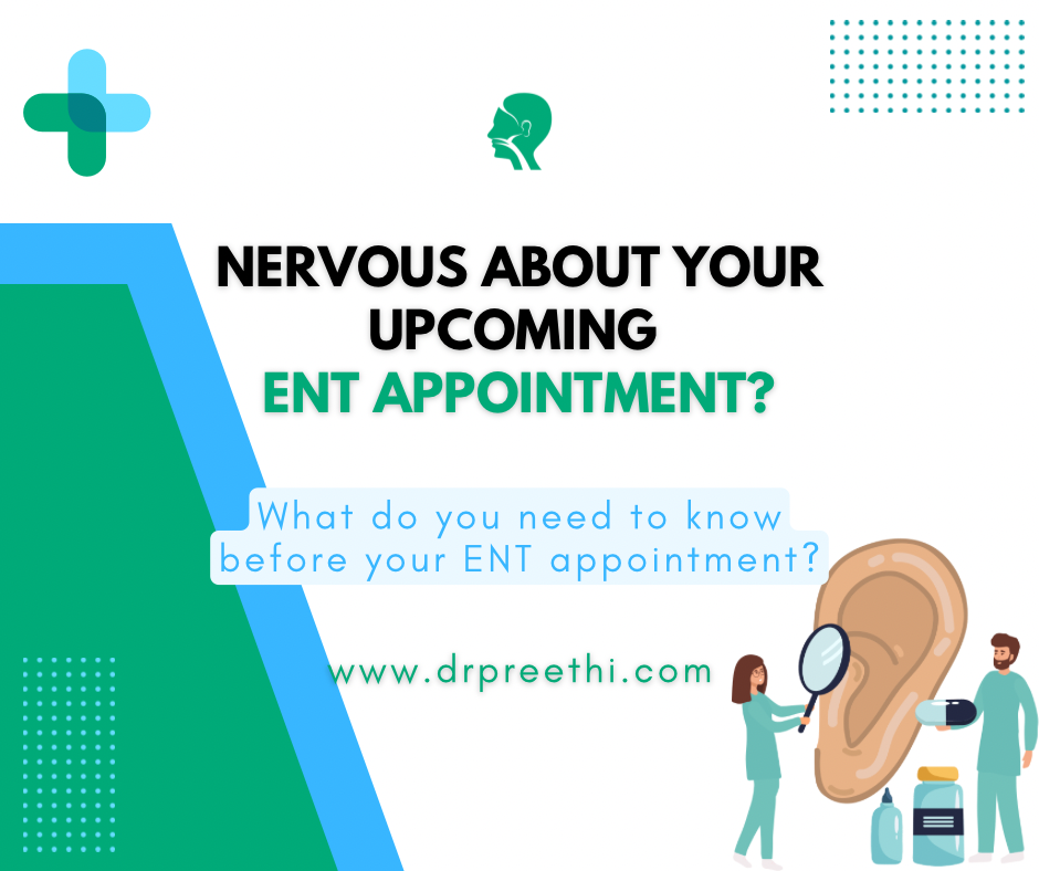 What do you need to know about your ENT appointment – Dr. Preethi ...